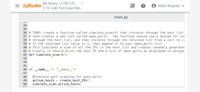 = zyBooks
My library > CYB/135: .
2.16: LAB: Port Scan (Mo...
8 Adam Brygidyr
▼
main.py
34
35
36 # TODO: create a function called simulate_scan(h) that iterates through the host list
37 # then creates a new list called open_ports.
38 # through the host list, and then iterates through the returned list from a call to ci
39 # If the returned list value is 1, then append it to your open_ports list.
40 # This simulates a scan of all the IPs in the host list and creates randomly generated
41 # Finally it should print the host IP and a list of open ports as displayed in assigni
42 def simulate_scan(h):
43
The function should use a nested for lo
44
45
46 if
name
_main__":
==
47
#Simulate port scanning for open ports
active_hosts = create_host_IPs()
simulate_scan(active_hosts)
48
49
50
