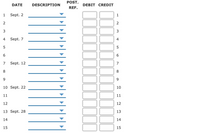 POST.
DATE
DESCRIPTION
DEBIT CREDIT
REF.
1
Sept. 2
1
3
3
4
Sept. 7
4
7
Sept. 12
7
8
8
9.
9.
10 Sept. 22
10
11
11
12
12
13 Sept. 28
13
14
14
15
15
