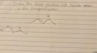 Drow the most electron-rich carbon atom
in the compound below:
N.
