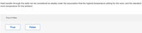 Heat transfer through the walls can be considered as steady under the assumption that the highest temperature setting for the oven, and the standard
room temperature for the ambient.
True or False
True
False
