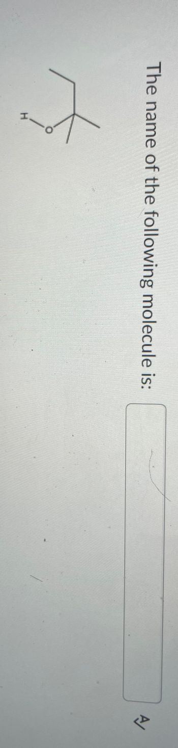 The name of the following molecule is:
$
A