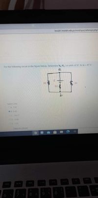 Imssb1.mutah.edu.jo/mod/quiz/attempt.phpi
For the following circuit in the figure below. Determine V-V, (in units of V) for e= 47 V.
a
20
Select one
CA 783
OB. 940
Oc39.17
D. -940
E-783
8
