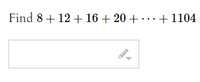 **Problem:**

Find the sum of the arithmetic sequence:

\(8 + 12 + 16 + 20 + \cdots + 1104\)

**Description:**

This is an arithmetic sequence where the first term \(a = 8\) and the common difference \(d = 4\). The last term of the sequence is \(1104\).

**Steps to Solve:**

1. **Identify the number of terms:**
   
   Use the formula for the \(n\)-th term of an arithmetic sequence:

   \[
   a_n = a + (n-1) \cdot d
   \]

   Set \(a_n = 1104\) and solve for \(n\):

   \[
   1104 = 8 + (n-1) \cdot 4
   \]
   \[
   1104 = 4n + 4
   \]
   \[
   1100 = 4n
   \]
   \[
   n = 275
   \]

2. **Calculate the sum of the sequence:**

   Use the sum formula for an arithmetic sequence:

   \[
   S_n = \frac{n}{2} \cdot (a + a_n)
   \]

   Substitute the values:

   \[
   S_{275} = \frac{275}{2} \cdot (8 + 1104)
   \]
   \[
   S_{275} = 137.5 \cdot 1112
   \]
   \[
   S_{275} = 152900
   \]

**Conclusion:**

The sum of the sequence is \(152900\).