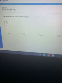Geometry
Right Triangle Trig
Find the missing side. Round to the nearest tenth.
18
63
35.3
22.7
29.1
9.2
Kuta Software 2021
