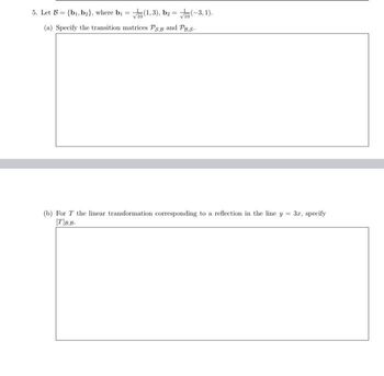 Answered: 5. Let B= (b₁,b2), Where B₁ = (1,3), B2… | Bartleby