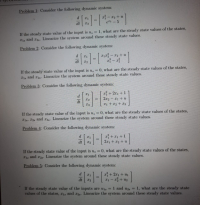 Problem 5: Consider the following dynamic system:
-[4的
+2r + u
%3D
dt
in + r - Ir
If the steady state value of the inputs are u, 1 and u2, 1, what are the steady state
values of the states, , and r2,. Linearize the system around these steady state values.
