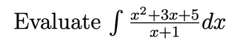 x²+3x+5 dx
Evaluate f x+1