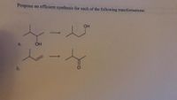 Propose
an efficient synthesis for each of the following transformations:
OH
a.
OH
4.
b.
