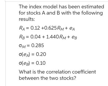 Answered: The Index Model Has Been Estimated For… | Bartleby