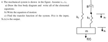 Answered: 4. The mechaincal system is shown in… | bartleby