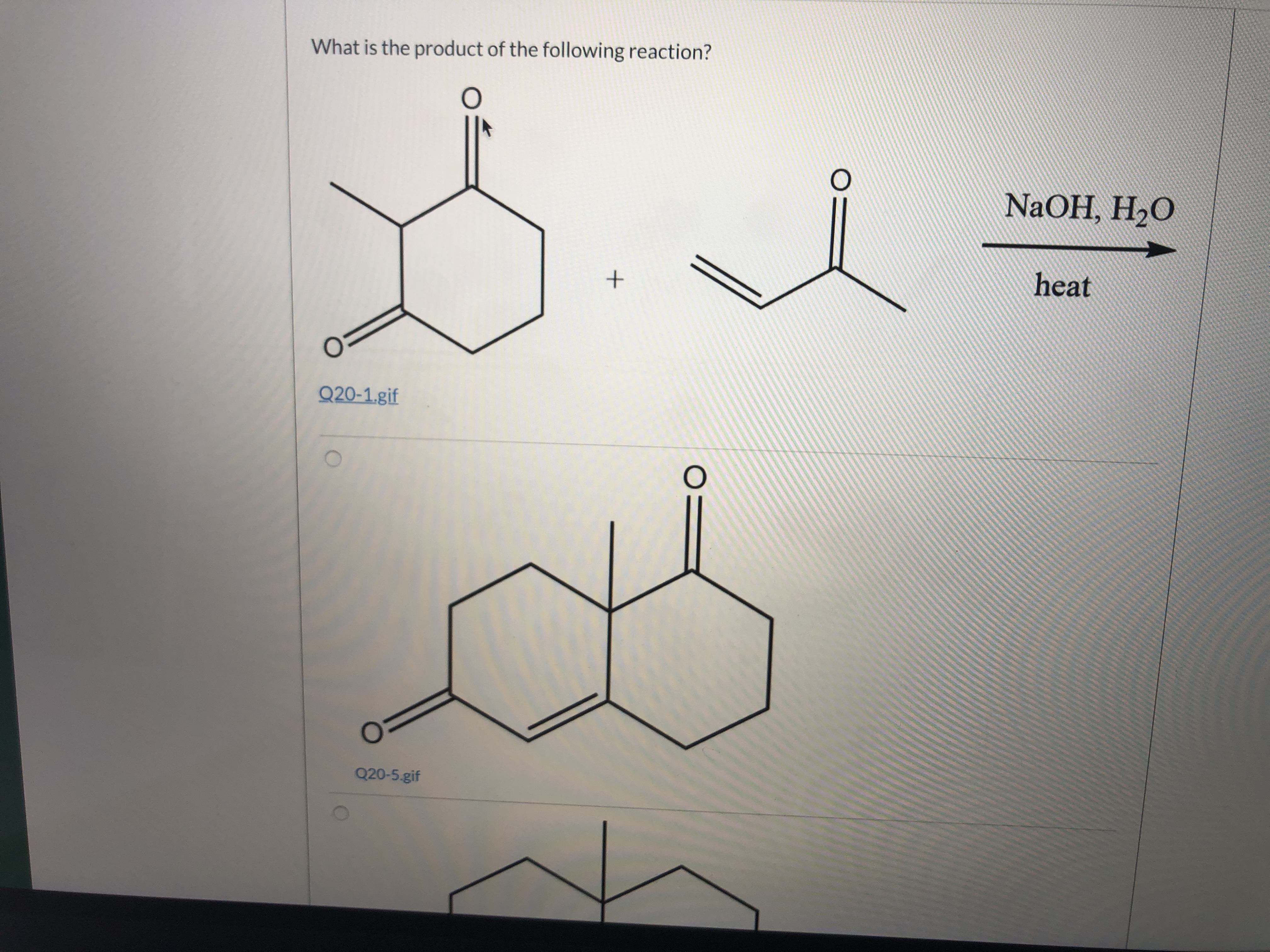 What is the product of the following reaction?
NaOH, H2O
heat
