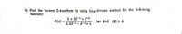 B) Find the Inverse Z-transform by using long division method for the following
function?
1+ 22-1+z-2.
0.32-2-Z-1+ 1
X(z) =
for RoC Z| >1
