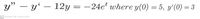 y" – y' – 12y = -24e' where y(0) = 5, y'(0) = 3
%3D
CS Scanned witih CamSconner
