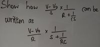 Show how V- Vo x_ can be
written as
V- Vo x
+.
RC
R
