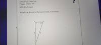 Using Trig to Find a Side
May 26, 7:42:02 PM
Watch help video
Solve for x. Round to the nearest tenth, if necessary.
F
E
69°
