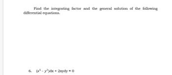 Answered: Find The Integrating Factor And The… | Bartleby