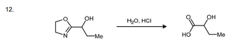 12.
OH
-Me
H2O, HCI
HO
OH
-Me