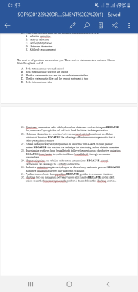 A. Both statements are true and related
B. Both statements are true but not related
C. The first statement is true and the second statement is false
D. The first statement is false and the second statement is true
E. Both statements are false
25. Quastenasy ammonium salts with hydrocarbon chains are used as detergent BECAUSE
the presence of hydrophobic tail and ionic head facilitates its detergent action.
