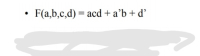 F(a,b,c,d) = acd + a'b + d'
