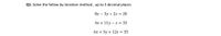 Q1. Solve the follow by iteration method , up to 3 decimal places
8x – 3y + 2z = 20
4х + 11у-z %3D 33
бх + Зу + 12z %3D 35
