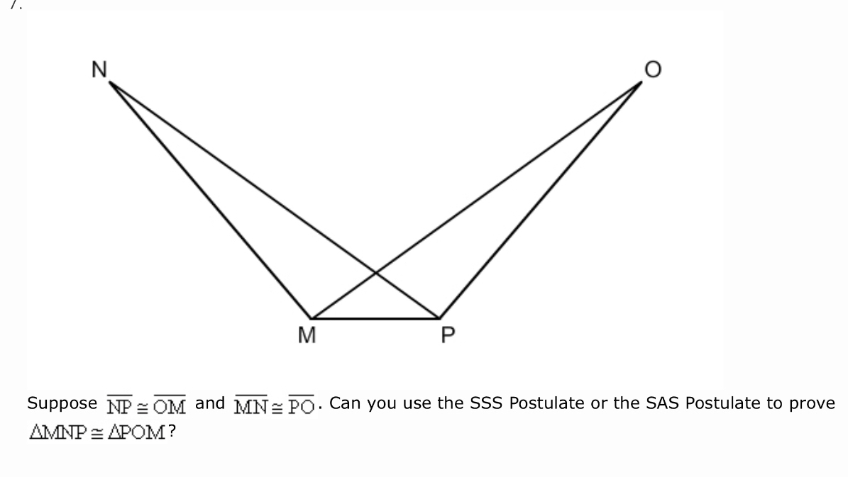 Solved Can you use the SSS Postulate or the SAS Postulate to