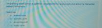 The positively sloped portion of a perfectly competitive firm's marginal cost curve above the intersection
with AVC is that firm's
Select one:
O a. demand curve.
b. economic profit.
O c. accounting profit.
O d. supply curve.
