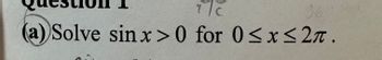 77c
36
(a) Solve sinx>0 for 0≤x≤2π.