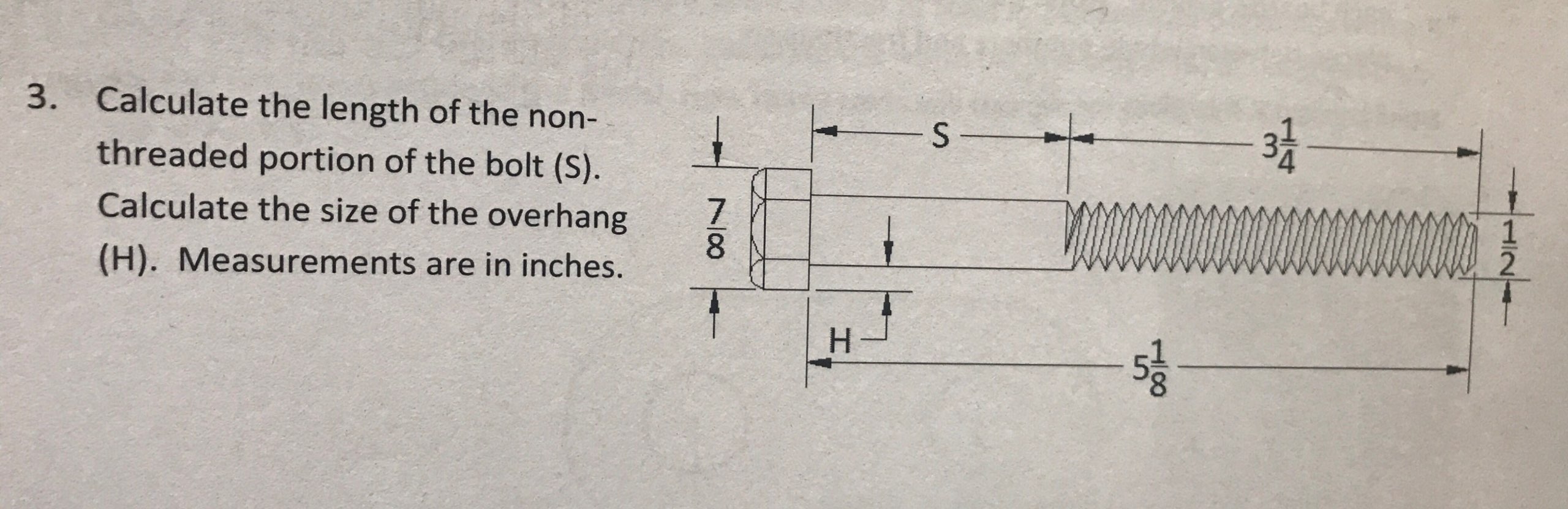 3.
Calculate the length of the non-
threaded portion of the bolt (S).
Calculate the size of the overhang
(H). Measurements are in inches.
4
7
8
