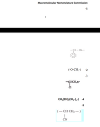 Macromolecular Nomenclature Commission
-1
1
- CH- CH2 -
(-0-CH,-)
-2
-3
CHCH,,
CH,(CH),CH,-),-) -4
-5
(— СН CHz —)
CN
