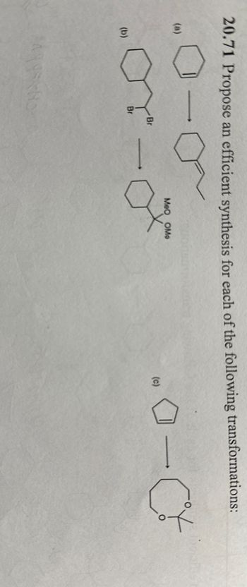 20.71 Propose an efficient synthesis for each of the following transformations:
-
(a)
(b)
MeO OMe
Br
Br
(c)