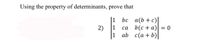 Using the property of determinants, prove that
bc a(b +c)
1
2)
1 ab c(a+ b)
1
b(c + a)| = 0
са
%3D
