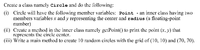 Create a class namely circle and do the following:
(i) Circle will have the following member variables: Point - an inner class having two
members variables x and y representing the center and radius (a floating-point
number)
(ii) Crcate a method in the inner class namely getPoint() to print the point (x, y) that
represents the circle center.
(iii) Write a main method to create 10 random circles with the grid of (10, 10) and (70, 70).
