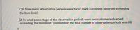 C)ln how many observation periods were for or more customers observed exceeding
the item limit?
D) In what percentage of the observation periods were two customers observed
exceeding the item limit? (Remember: the total number of observation periods was 68)
