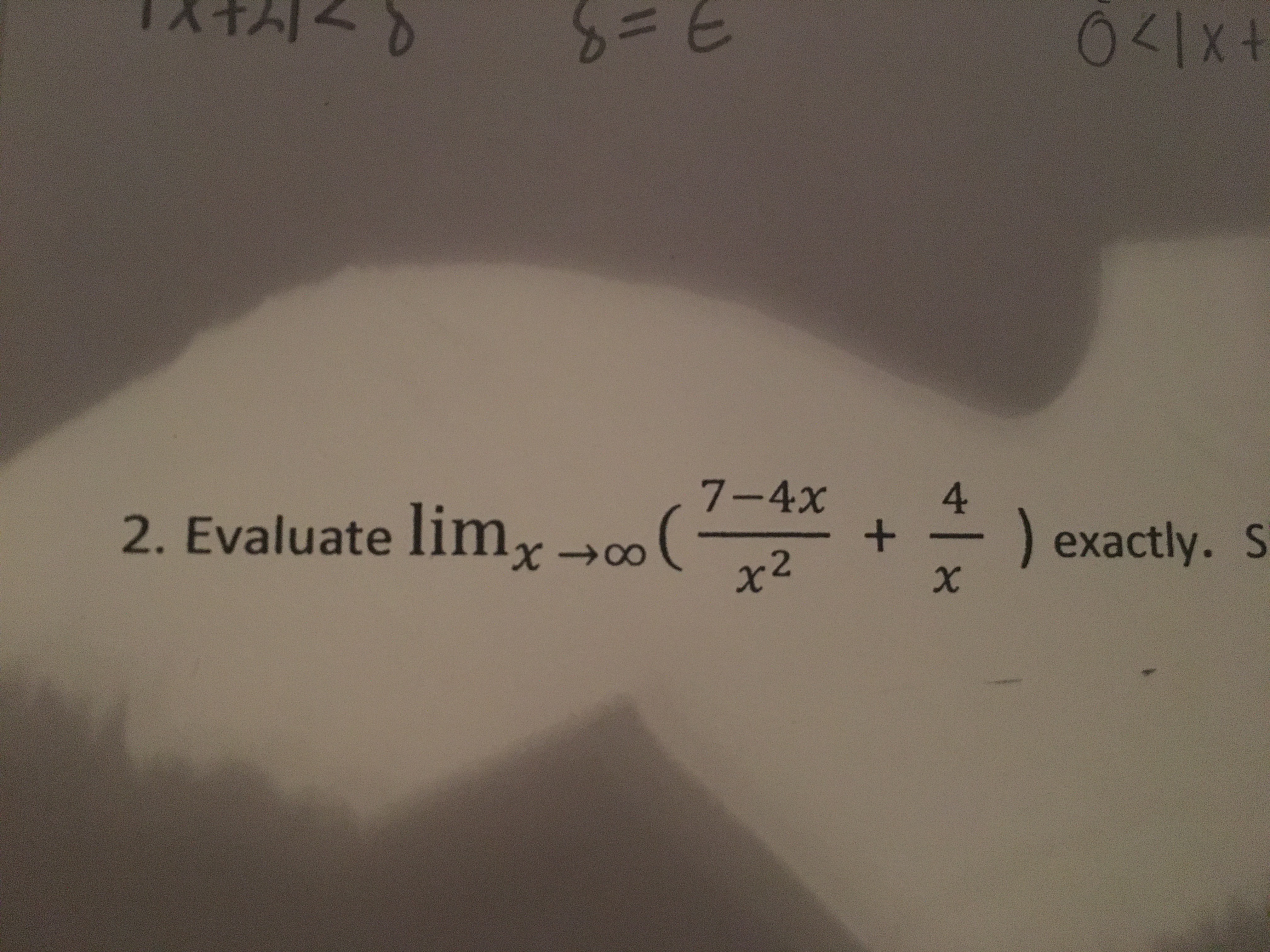 1x+
7=3
7-4x
2. Evaluate lim,→∞(
x2
4.
) exactly. S
