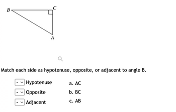 Answered: B A Match Each Side As Hypotenuse,… | Bartleby