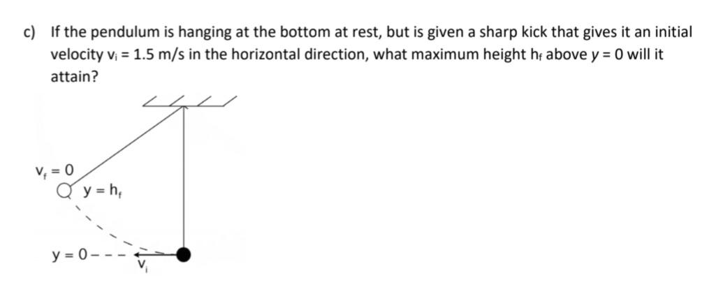 Answered: c) If the pendulum is hanging at the… | bartleby