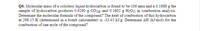 Q6. Molecular mass of a colorless liquid hydrocarbon is found to be 106 amu and a 0.1888 g the
sample of hydrocarbon produces 0.6260 g CO2e) and 0.1602 g H2Om in combustion analysis.
Determine the molecular formula of the compound? The heat of combustion of this hydrocarbon
at 298.15 K (determined in a bomb calorimeter) is -33.41 kJ/g. Determine AH (kJ/mol) for the
combustion of one mole of the compound?
