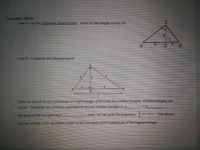 Geometric Mean
Task 4: Use the Geometric Mean formula. Solve for the length of side DB
DB
Task 5: Complete the informal proof.
When an altitude to the hypotenuse of a right triangle splits it into two smaller triangles, all three triangles are
similar. Therefore, the similarty statement for the two smaller triangles is A
Because similar triangles have
sides, we can write the proportion:
This shows
that the altitude is the "geometric mean" of the two parts of the hypotenuse of the biggest triangle.
