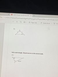 Right Triangle Trig Missing Sides X
PDF
File | C:/Users/Chama/Downloads/Right%20Triangle%20Trig%20Missing%20Sides%20a
|D Page view
A Read aloud ♡ Dra
13)
C
41
A
Solve each triangle. Round answers to the nearest tenth.
17)
B.
629
22.6 mi
