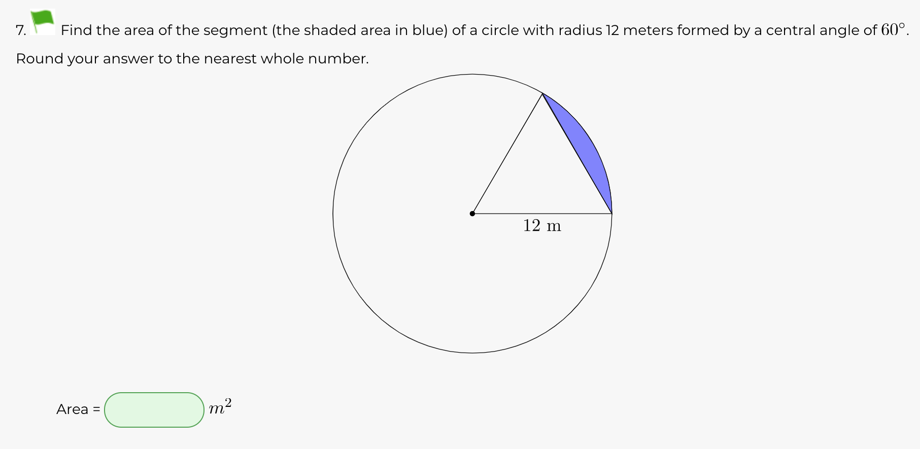 Answered: 7. Find the area of the segment (the… | bartleby