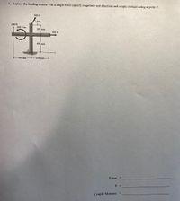 1. **Problem Statement:**

Replace the loading system with a single force (specify magnitude and direction) and couple moment acting at point \( O \).

2. **Diagram Explanation:**

- The diagram provided depicts a rigid body subjected to multiple forces and a couple moment.
- A force of 200 N is applied vertically downward.
- A couple moment of 600 N·m is acting counterclockwise.
- A force of 500 N is applied at an angle of 60° from the horizontal, directed upward to the right.
- A force of 300 N is applied horizontally to the right.
- The dimensions given are:
  - From point \( O \) to the line of action of the 200 N force: 450 mm.
  - From point \( O \) to the right along the horizontal beam: 450 mm.
  - Distance from the horizontal beam to the 500 N force along its direction: 300 mm from the horizontal axis.
  - Vertical distance from the base to the 500 N force: 400 mm.

3. **Problem Requirements:**

Calculate and report the magnitude and direction of the single resultant force and the couple moment at point \( O \).

- **Force:**
  
  \[ \text{Force} = \underline{\hspace{4cm}} \]

- **Angle (\( \theta \)):**

  \[ \theta = \underline{\hspace{4cm}} \]

- **Couple Moment:**

  \[ \text{Couple Moment} = \underline{\hspace{4cm}} \]