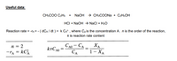 Useful data:
CH3COO C2H5
+ N2OH → CH;COONA + C2H5OH
HCI + NaOH → NaCI + H2O
Reaction rate = -TA = - ( dCa / dt ) = k CA" , where Ca is the concentration A, n is the order of the reaction,
k is reaction rate content
CA0 – CA - XA
n = 2
-TA = kC
CA
1- ХА
