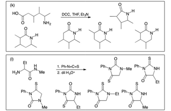 ### Organic Chemistry Reactions Involving Cyclic Compounds

#### Reaction Scheme (k)

- **Starting Materials:**
  - Compound 1: 3-Isopropyl-2,5-piperazinedione
  - Compound 2: N-tert-Butyl-2-pyrrolidone carboxamide
  
- **Reagents:**
  - DCC (Dicyclohexylcarbodiimide)
  - THF (Tetrahydrofuran)
  - Et3N (Triethylamine)

- **Reaction Overview:**
  The starting materials, 3-Isopropyl-2,5-piperazinedione and N-tert-Butyl-2-pyrrolidone carboxamide, react in the presence of DCC, THF, and Et3N to form a target compound, along with the other by-products indicated in the reaction scheme.

- **Mechanism Insight:**
  This reaction suggests the formation of an amide bond through the activation of a carboxyl group using DCC, facilitated by Et3N as a base and THF as a solvent.

#### Reaction Scheme (l)

- **Starting Material:**
  - Ethylamine derivative: Ethyl-N-methyl thiazolidine-2,4-dione
  
- **Reagents and Conditions:**
  - Step 1: Ph-N=C=S (Phenyl isothiocyanate)
  - Step 2: Diluted H3O+ (Hydronium ion)

- **Reaction Overview:**
  The ethylamine derivative reacts with phenyl isothiocyanate followed by the treatment with dilute hydronium ions to form multiple products as indicated by the reaction pathway.

- **Mechanism Insight:**
  The primary reaction with phenyl isothiocyanate typically forms a thiourea intermediate, which is then hydrolyzed by dilute acid to yield a range of products involving cyclic thiourea and related thiazolidine derivatives.

Both reaction schemes demonstrate the application of organic reagents to manipulate cyclic compounds, illustrating the diversity and specificity of organic synthesis techniques.