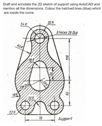 Answered: Draft and annotate the 2D sketch of… | bartleby