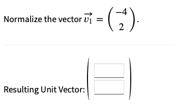 Answered: Normalize The Vector V₁ Resulting Unit… | Bartleby