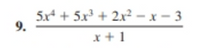 5.x + 5x + 2.x² – x - 3
9.
x + 1
