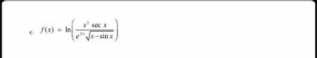 C.
f(x)= In
x² sec x
r-sinr