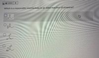 Listen
Which is a reasonable intermediate in an aldol reaction of propanal?
HO
