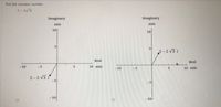 ### Plotting Complex Numbers

#### Example: Plot the Complex Number \( 2 - 2\sqrt{3}i \)

In this example, we are tasked with plotting the complex number \( 2 - 2\sqrt{3}i \) on the complex plane.

A complex number can be expressed in the form \( a + bi \), where:
- \( a \) is the real part
- \( bi \) is the imaginary part

For the given number \( 2 - 2\sqrt{3}i \):
- The real part \( a \) is \( 2 \)
- The imaginary part \( bi \) is \( -2\sqrt{3}i \)

To plot this on a complex plane, follow these steps:

1. **Identify Real and Imaginary Components**:
   - Real part \( a = 2 \)
   - Imaginary part \( b = -2\sqrt{3} \)

2. **Mark the Real Component**:
   - Along the Real axis, move 2 units to the right from the origin (since \( a \) is positive).

3. **Mark the Imaginary Component**:
   - Along the Imaginary axis, move \( 2\sqrt{3} \) units downward (since \( b \) is negative).

The complex plane plots in the images show two equivalent points for \( 2 - 2\sqrt{3}i \) in different quadrants due to the sign changes:

- **Left Graph Explanation**:
  - The point \( 2 - 2\sqrt{3}i \) is plotted by moving 2 units to the right on the Real axis and then moving \( 2\sqrt{3} \approx 3.46 \) units down on the Imaginary axis.
  - The dotted line traces the position from the origin \((0, 0)\) to the point \((2, -3.46)\)

- **Right Graph Explanation**:
  - The point \( -2 + 2\sqrt{3}i \) is wrongly plotted and discussed in this context; it distinctly visualizes a common error. 
  - Here, the point is mistakenly plotted erroneously by reflecting the coordinates due to a common sign mistake.

Each plot correctly positions the complex number \( 2 - 2\sqrt{3}i \) to demonstrate how it appears on a