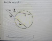 Find the value of x.
8.
10
14
